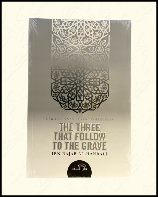 The three that follow the grave - Ibn Rajab Al-Hanbali