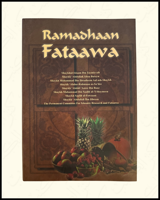 Ramadan Fataawa - Ibn Taymiyah, Ibn Baaz, Ibn Uthaymeen and more