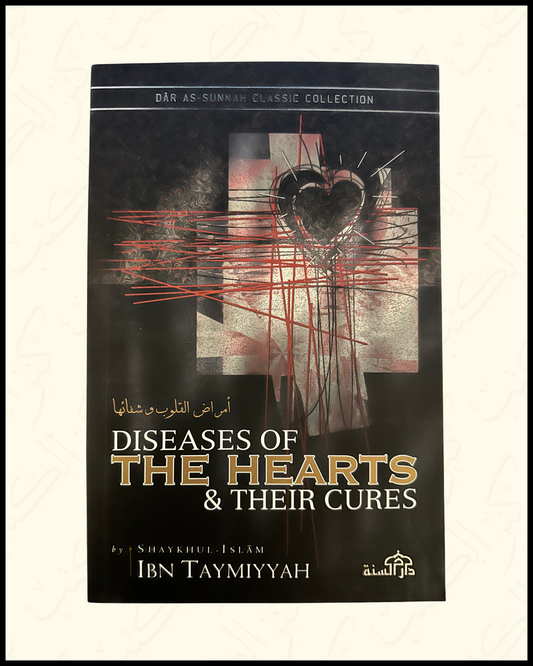 Diseases of the Hearts and their Cures - Ibn Taymiyah