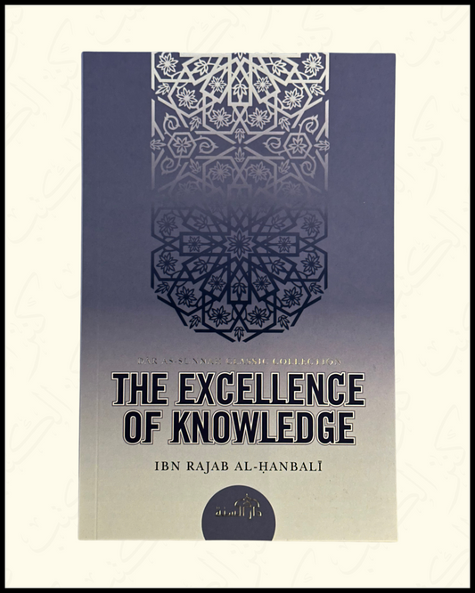 The excellence of knowledge - Ibn Rajab Al-Hanbali